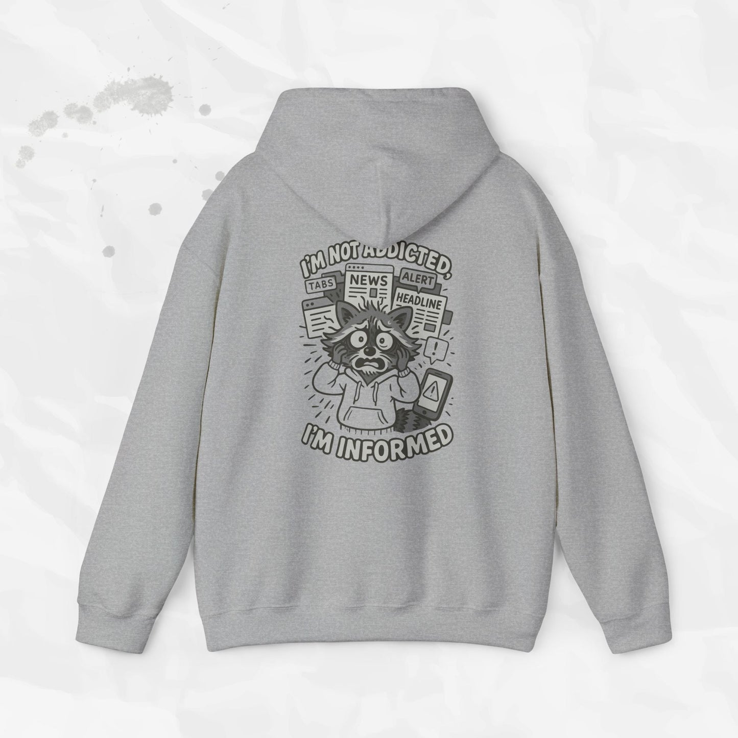 I'm Not Addicted, I'm Informed - Hoodie