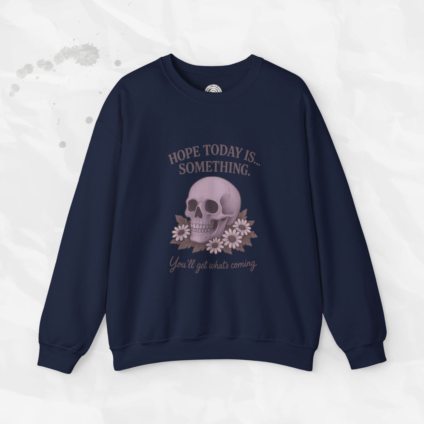 Hope Today is... Something - Crewneck Sweatshirt