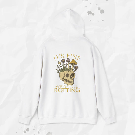 It's Fine We're All Rotting - Hoodie