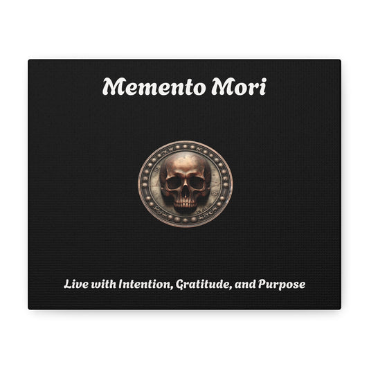 "Memento Mori" Matte Canvas - Inspirational Wall Art -"Live with Intention, Gratitude, and Purpose"