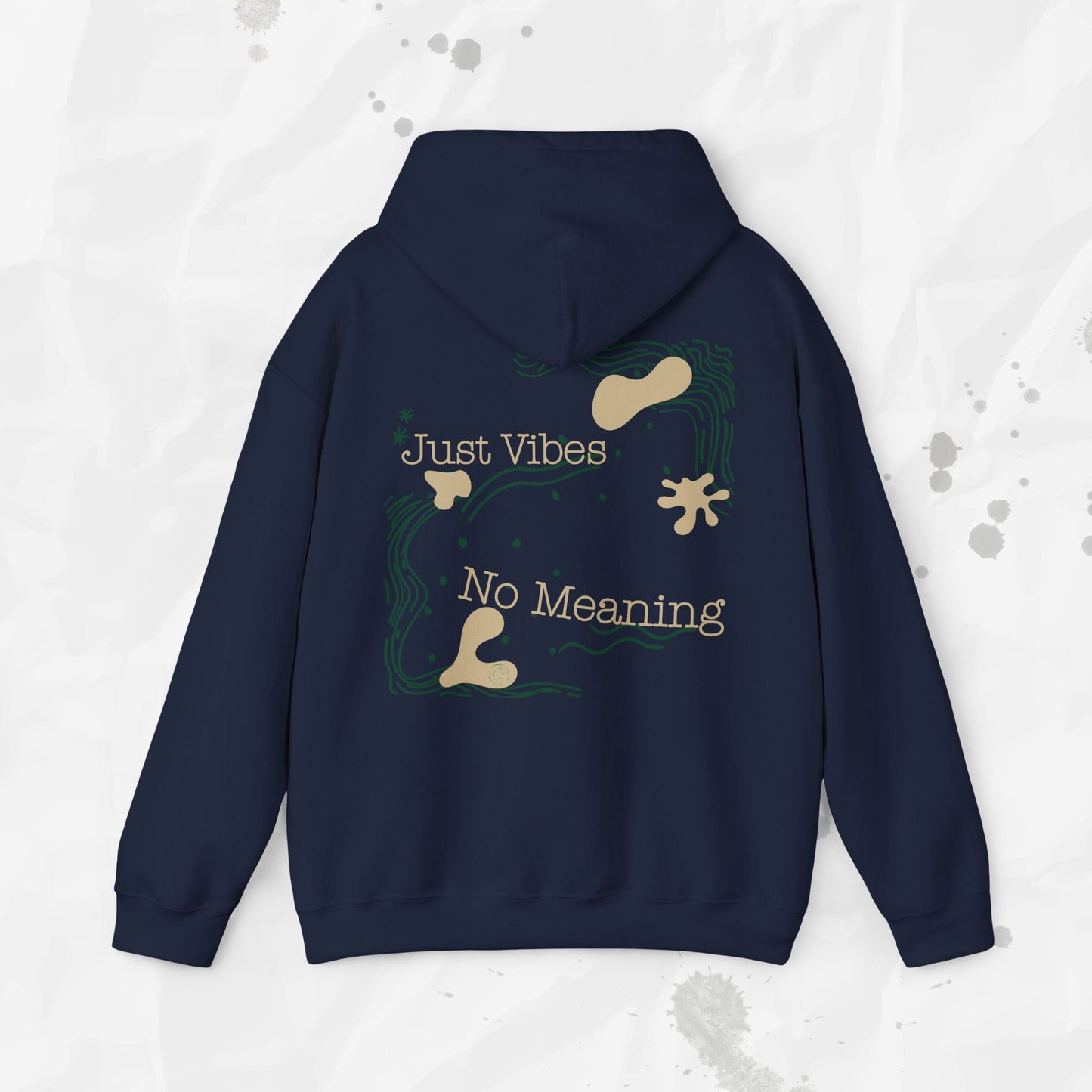 Just Vibes, No Meaning - Hoodie