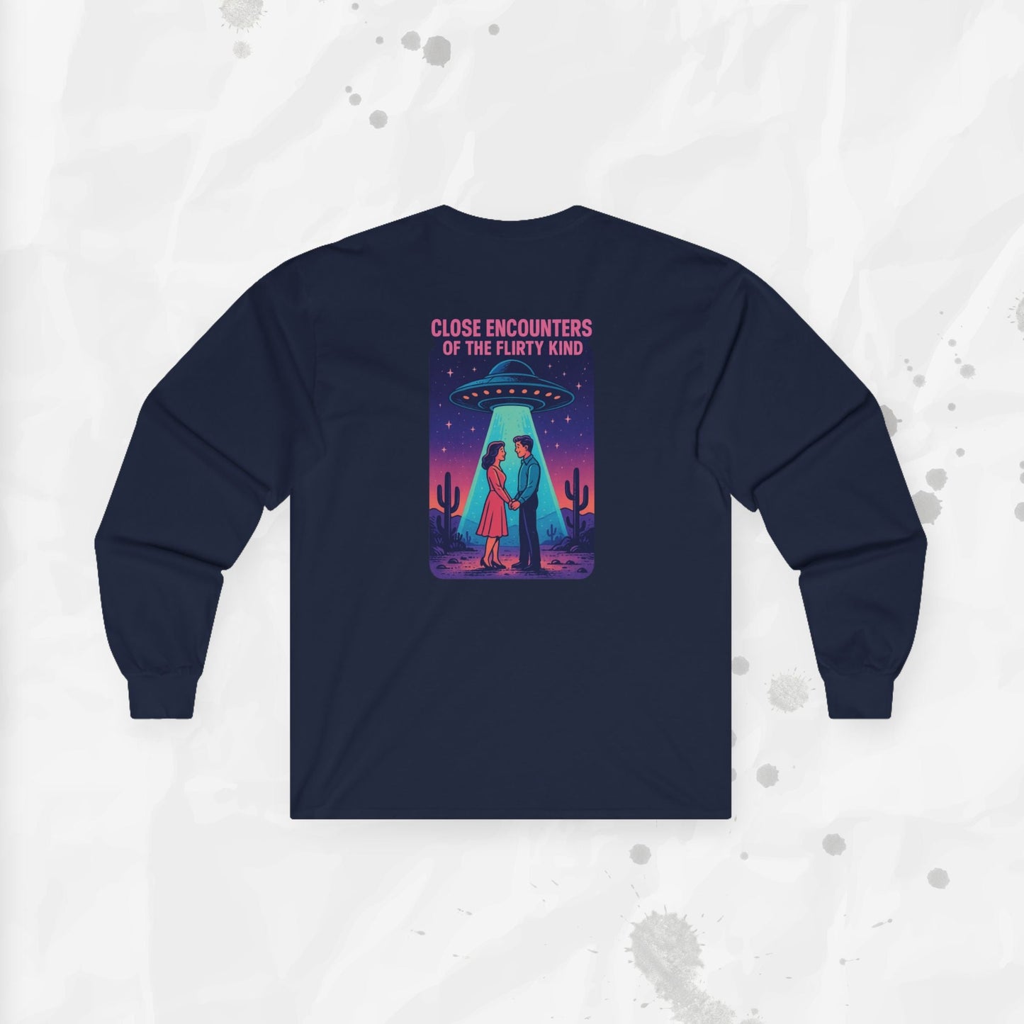Close Encounters of the Flirty Kind – Long Sleeve T-Shirt