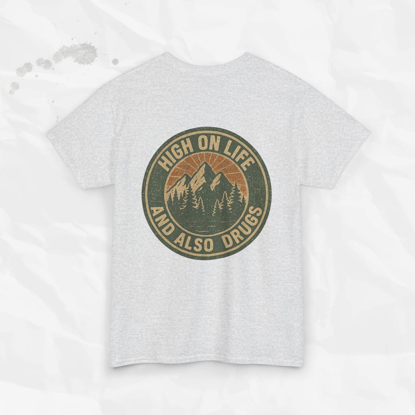 High on Life (and Also Drugs) – T-Shirt