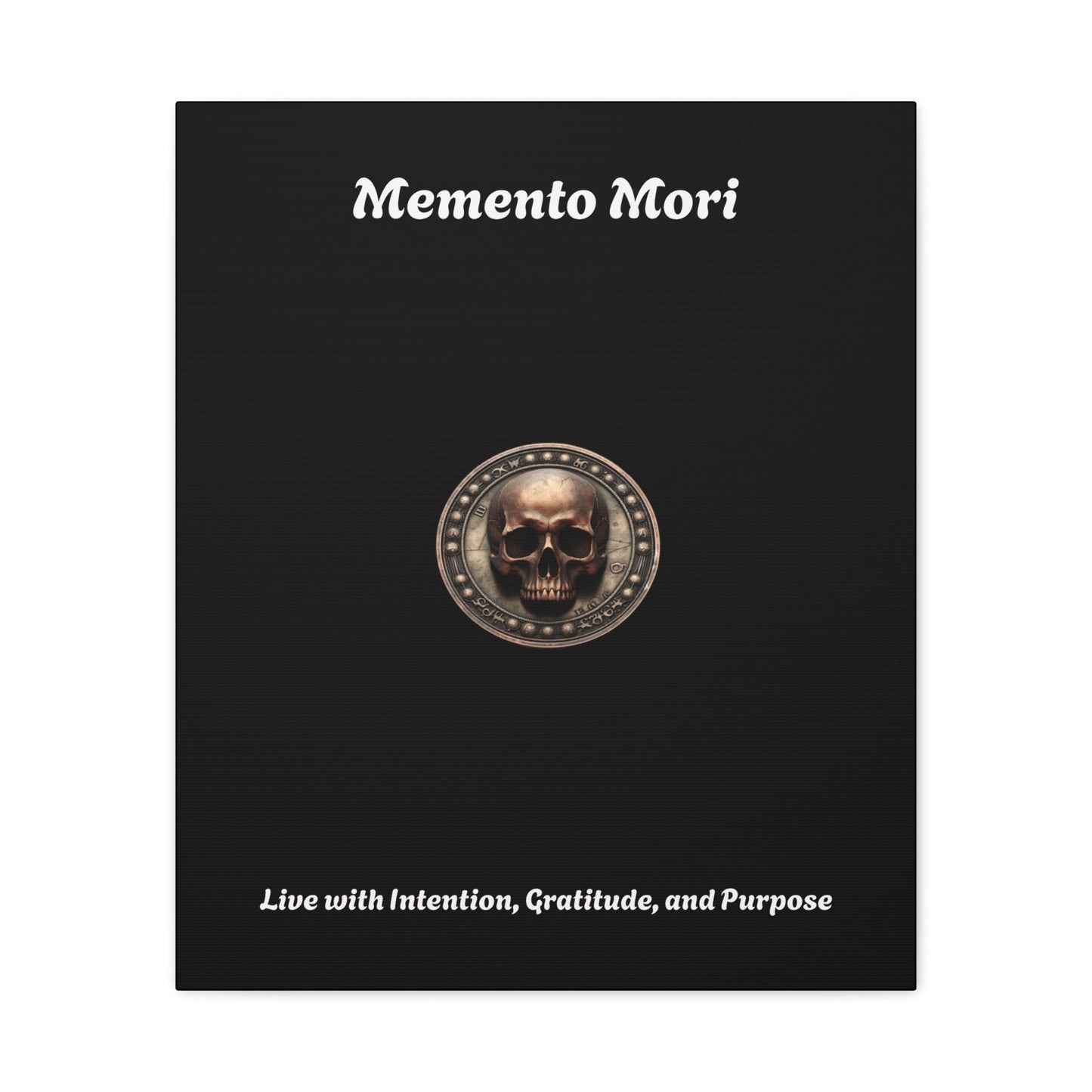 "Memento Mori" Matte Canvas - Inspirational Wall Art -"Live with Intention, Gratitude, and Purpose"