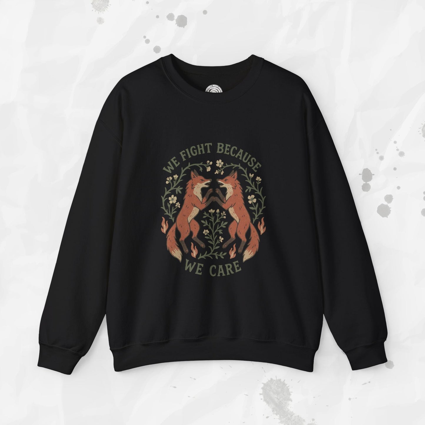 We Fight Because We Care - Crewneck Sweatshirt