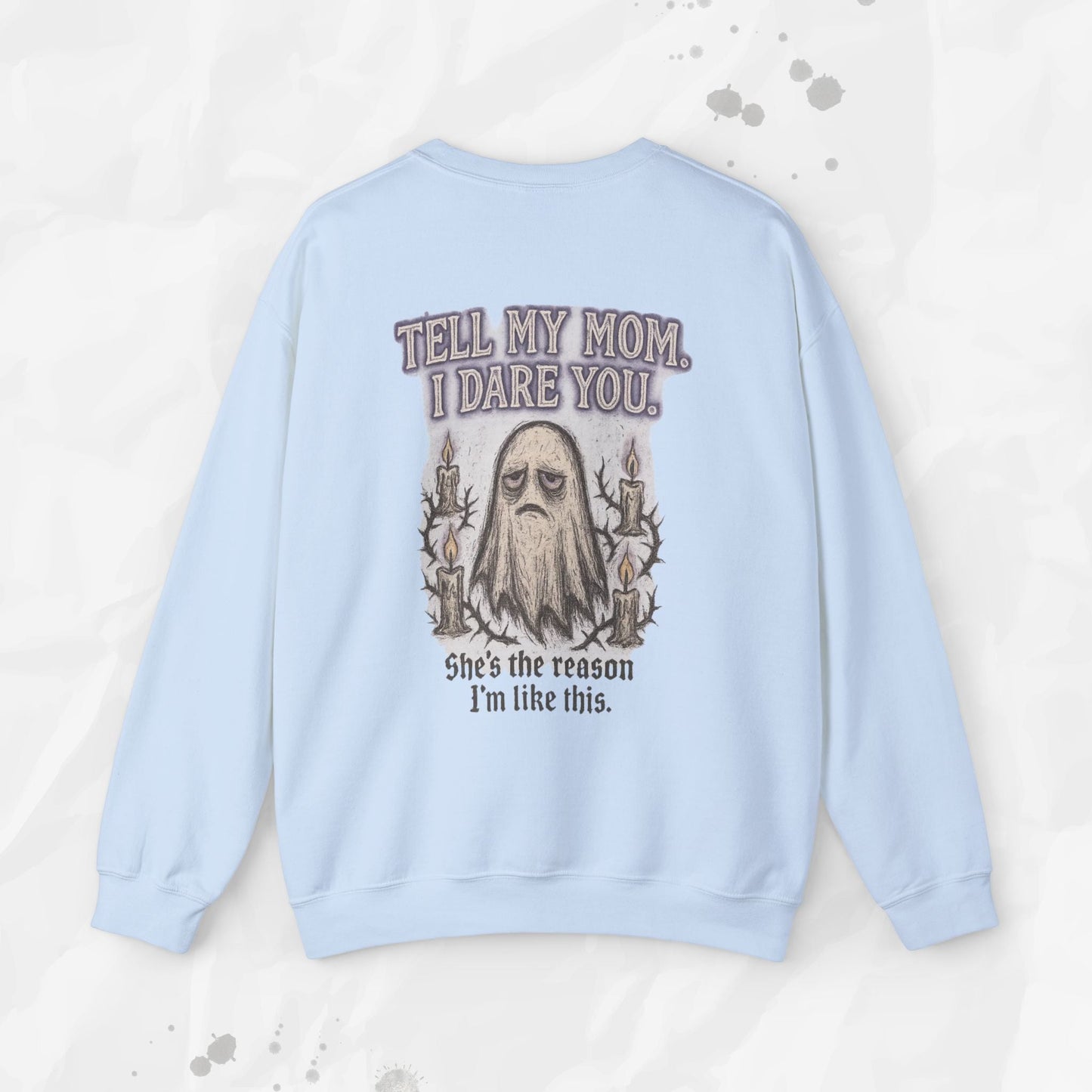 Tell My Mom. I Dare You. - Crewneck Sweatshirt