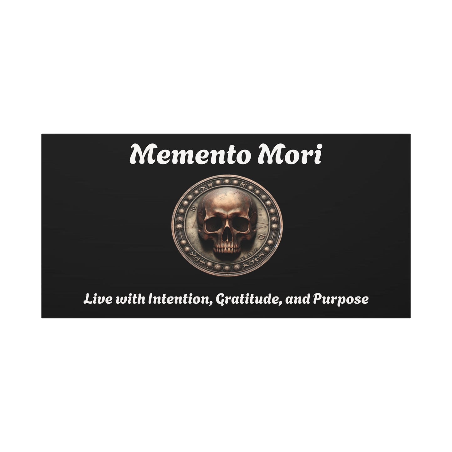 "Memento Mori" Matte Canvas - Inspirational Wall Art -"Live with Intention, Gratitude, and Purpose"