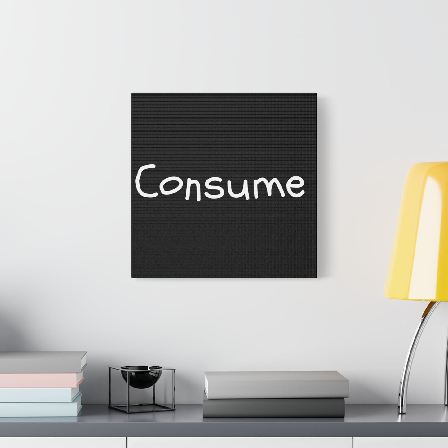 Classic Canvas -"Consume"