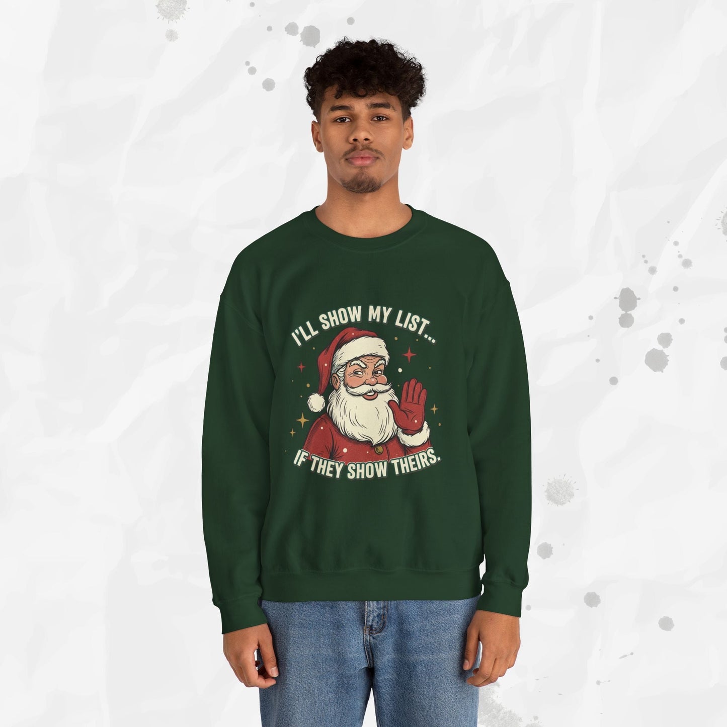 I’ll Show My List If They Show Theirs – Crewneck Sweatshirt