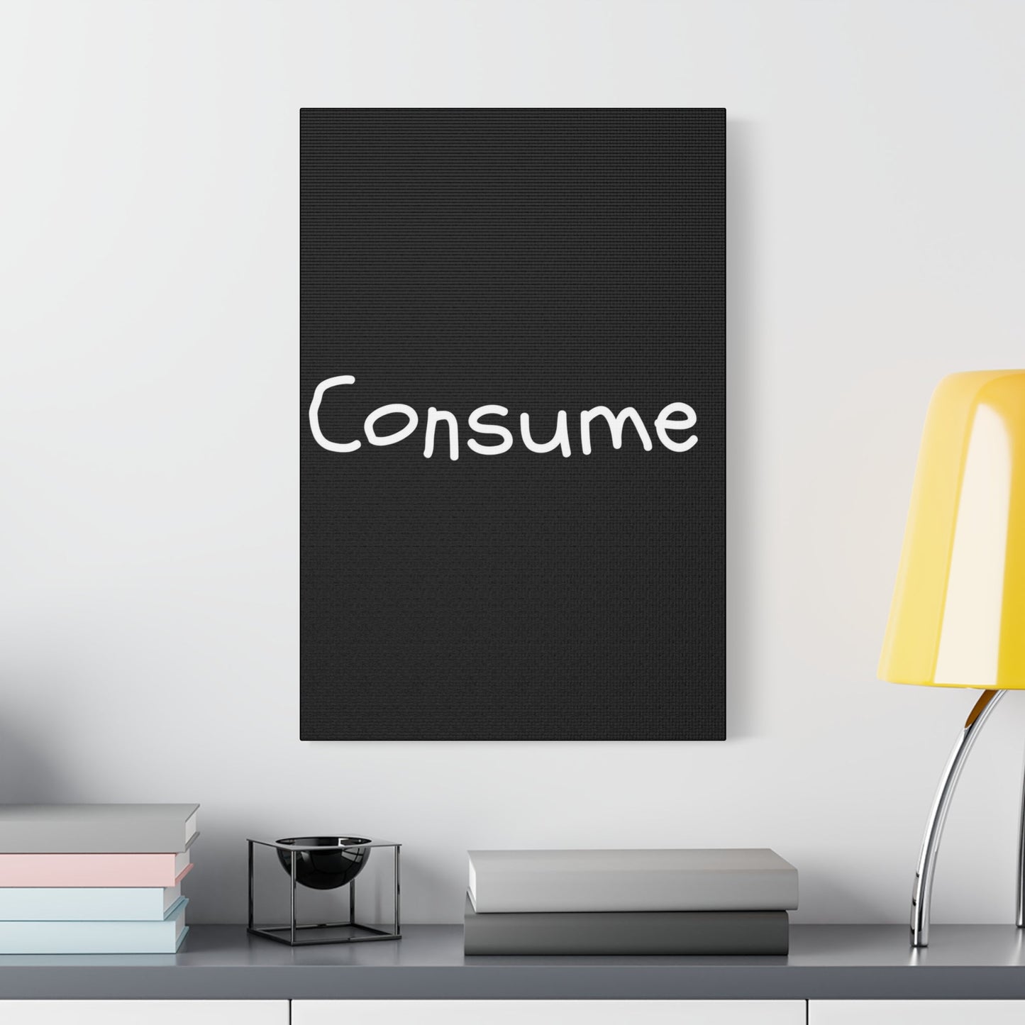 Classic Canvas -"Consume"