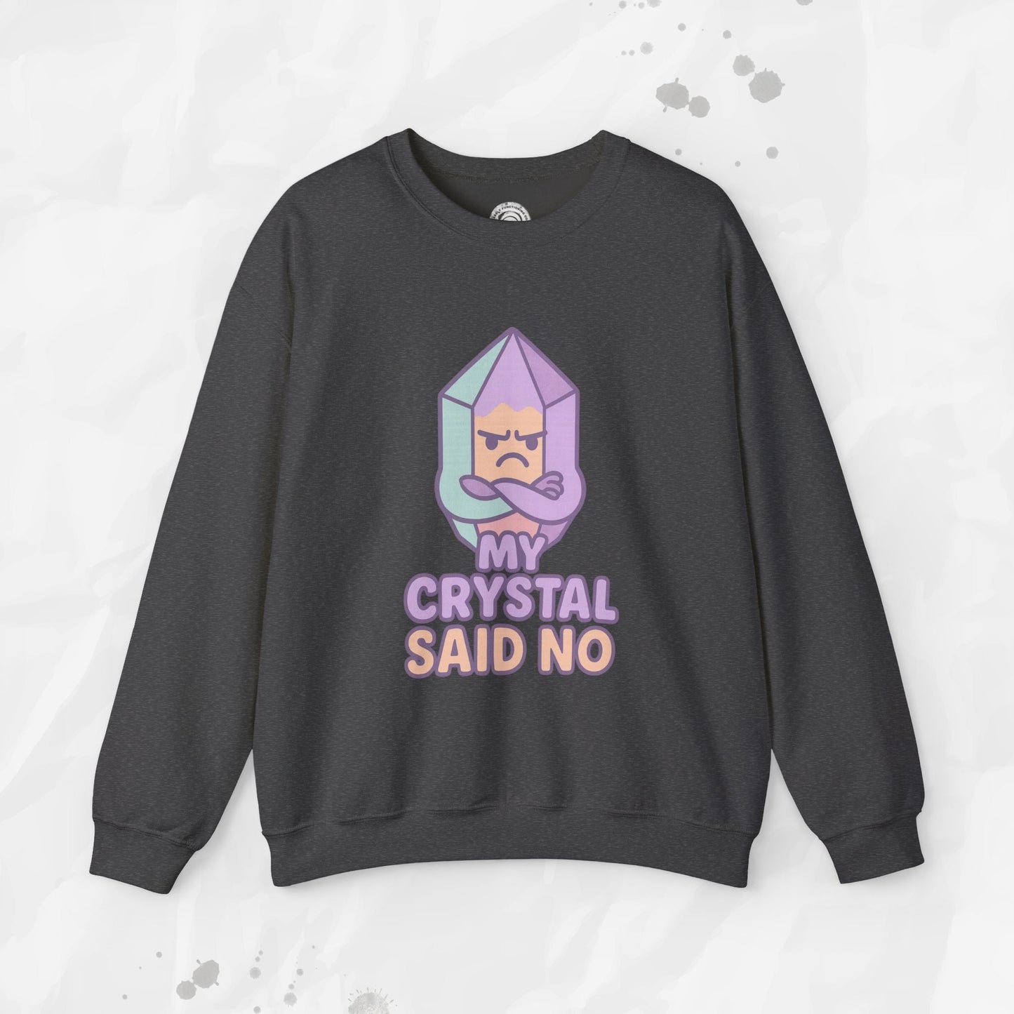 My Crystal Said No - Crewneck Sweatshirt