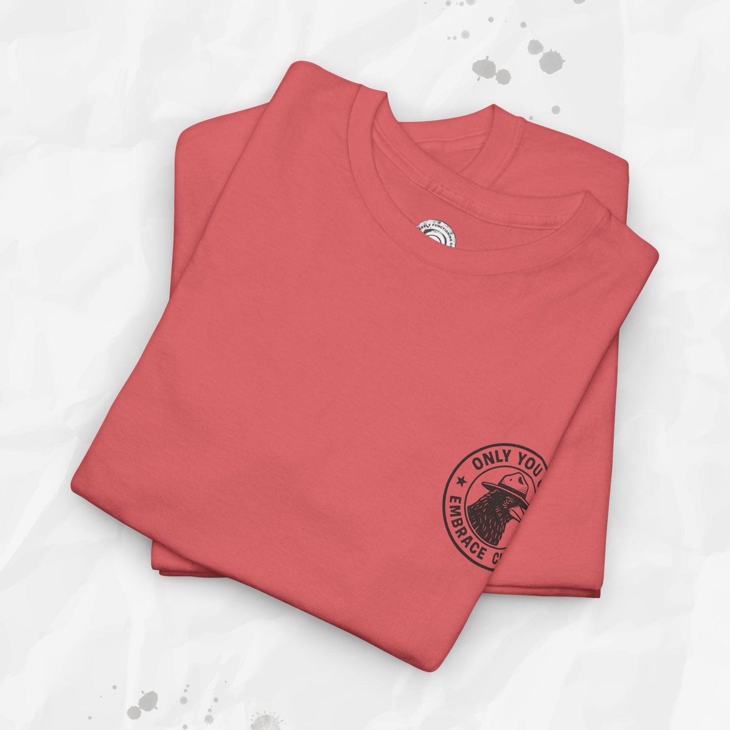 Only You Can Embrace Chaos – T-Shirt (Pocket Print)