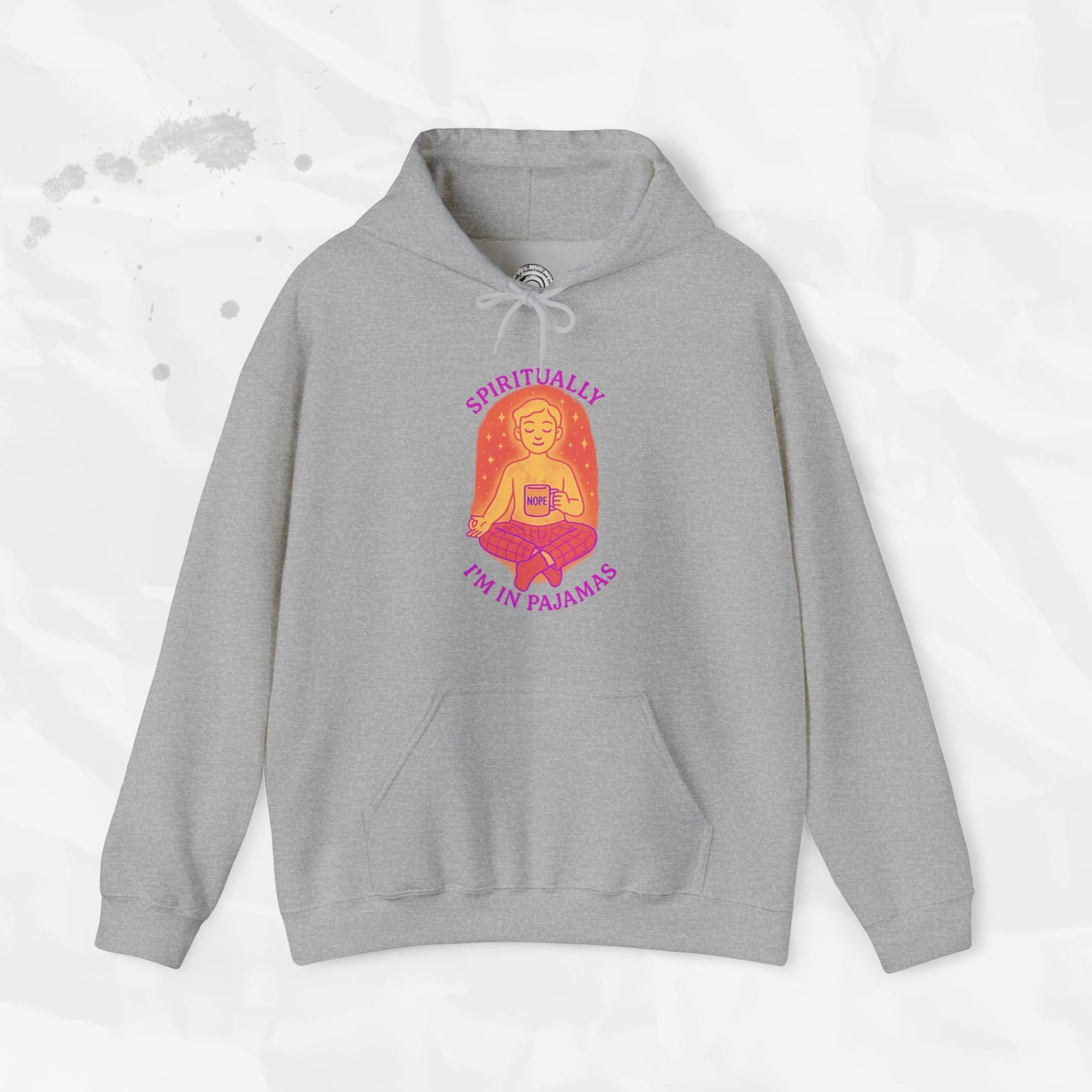 Spiritually Im in Pajamas - Hoodie