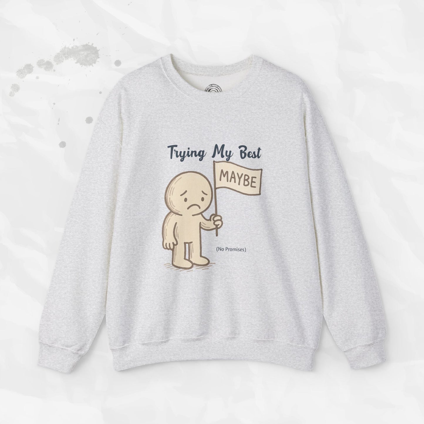 Trying My Best (Maybe) - Crewneck Sweatshirt