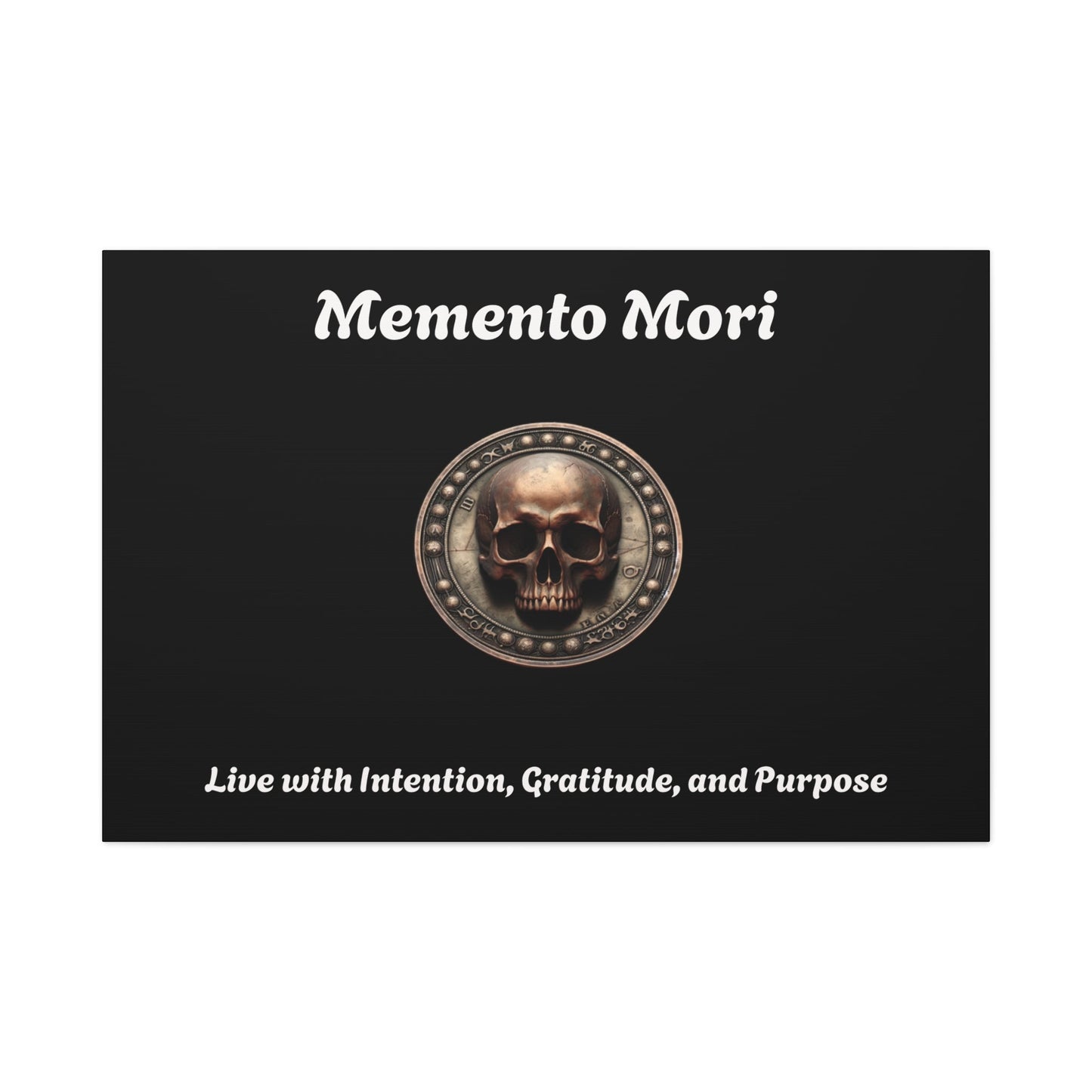 "Memento Mori" Matte Canvas - Inspirational Wall Art -"Live with Intention, Gratitude, and Purpose"