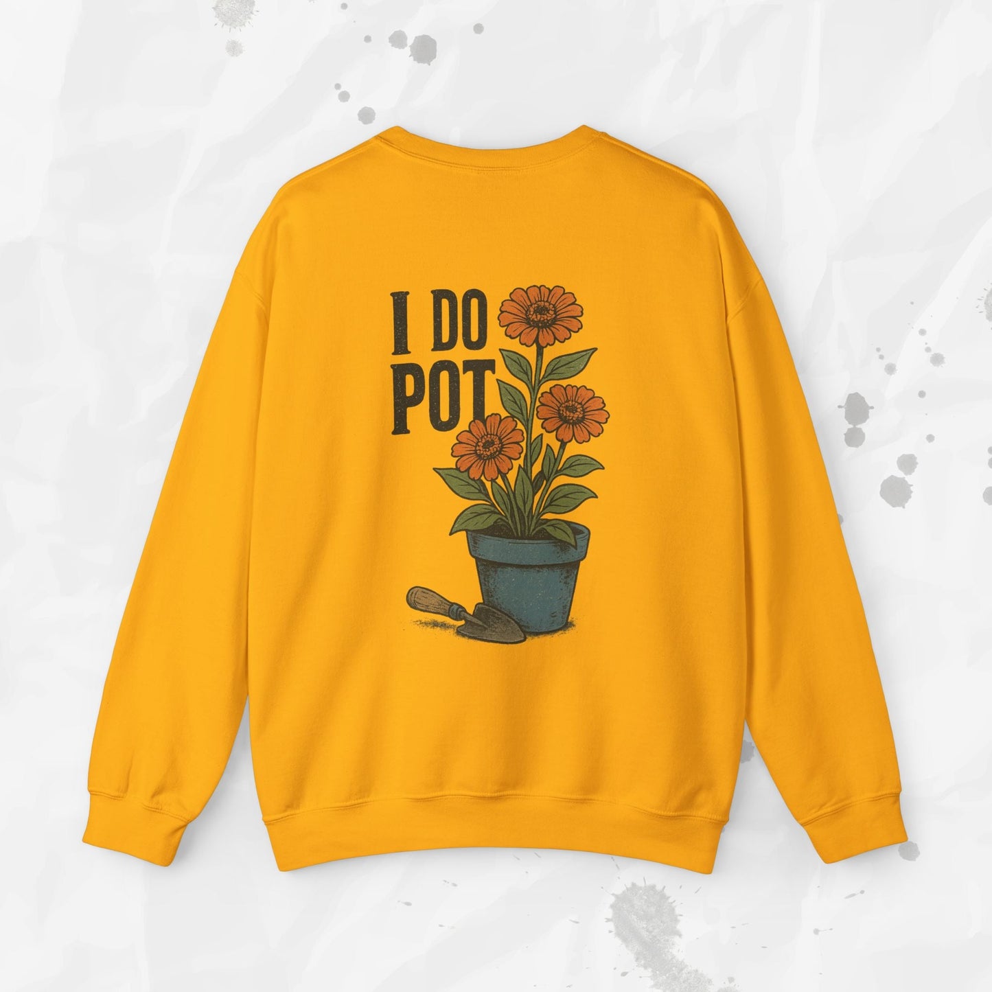 I Do Pot - Crewneck Sweatshirt