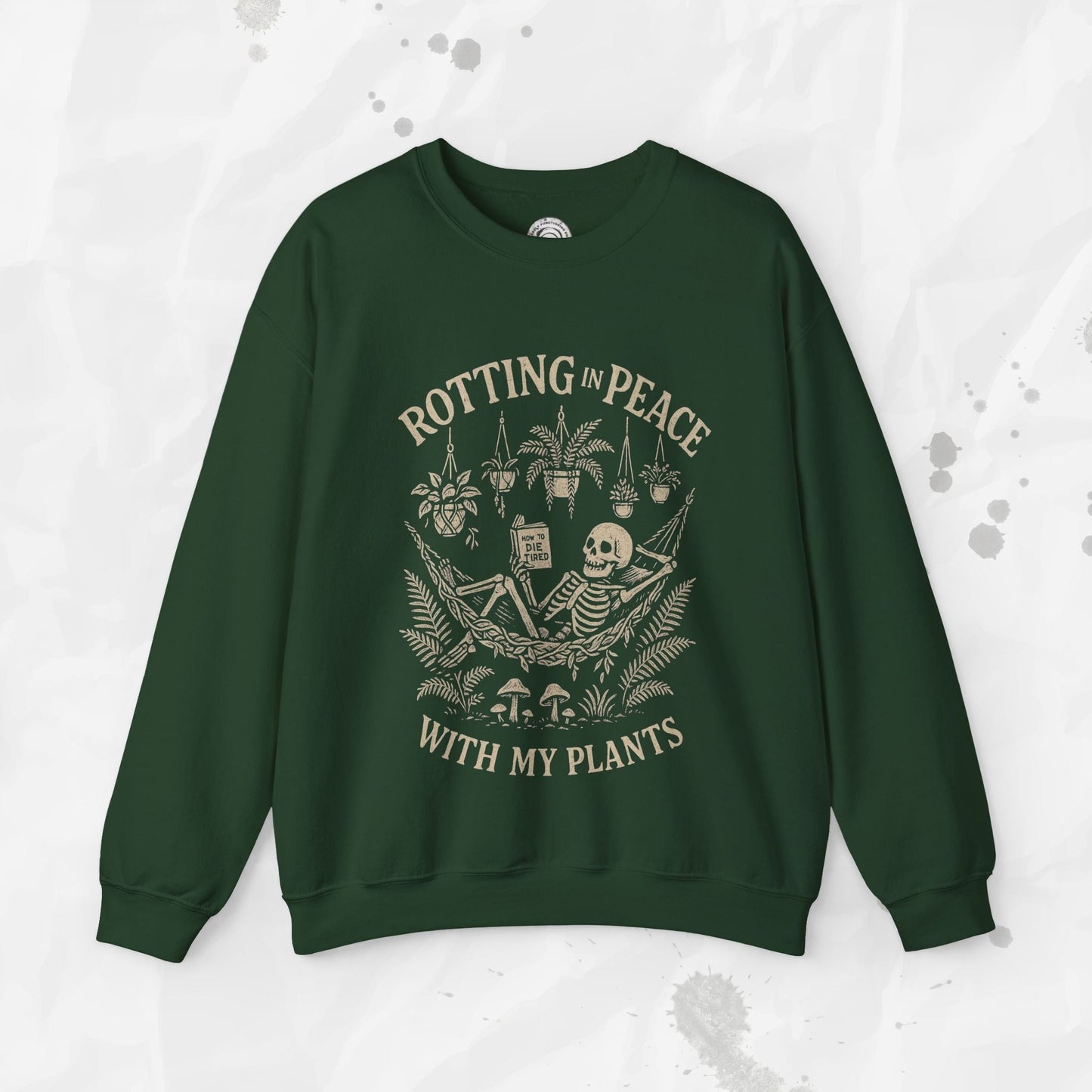 Rotting in Peace With My Plants - Crewneck Sweatshirt