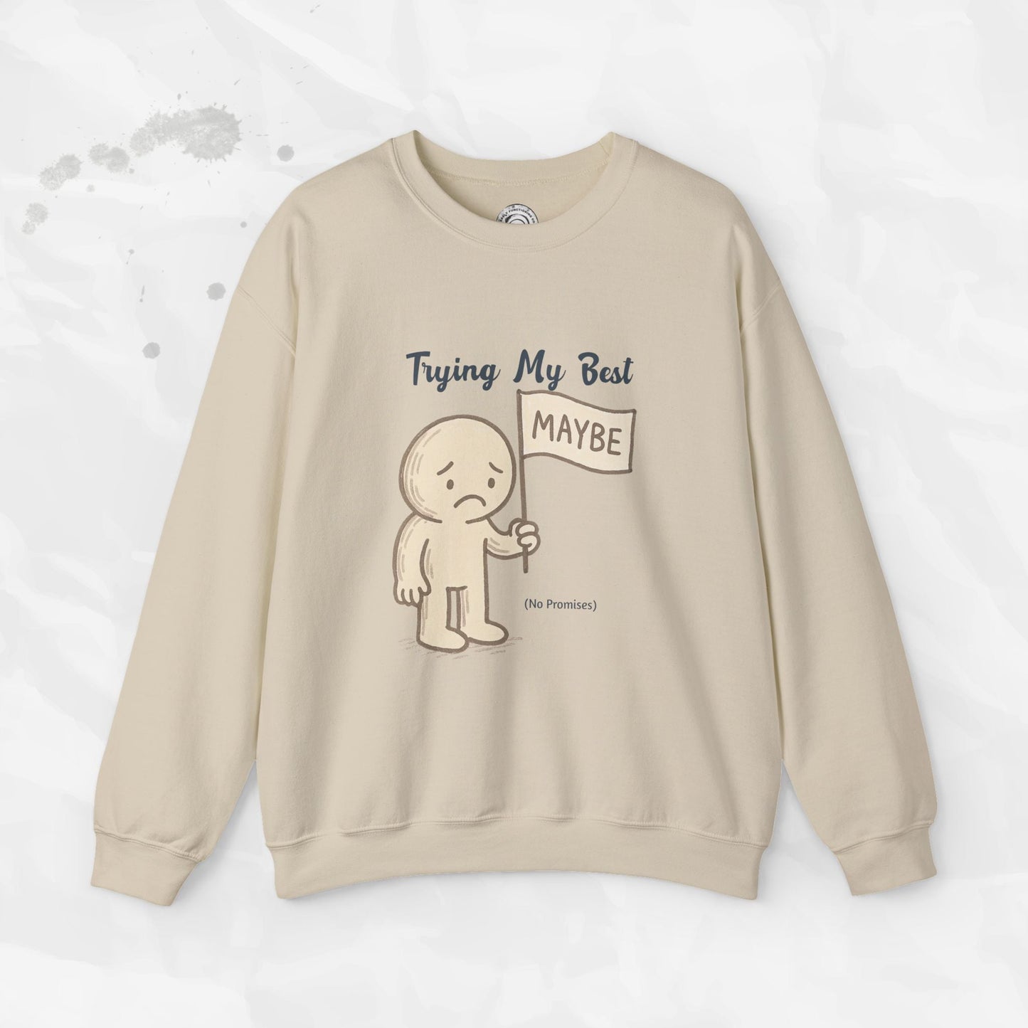 Trying My Best (Maybe) - Crewneck Sweatshirt