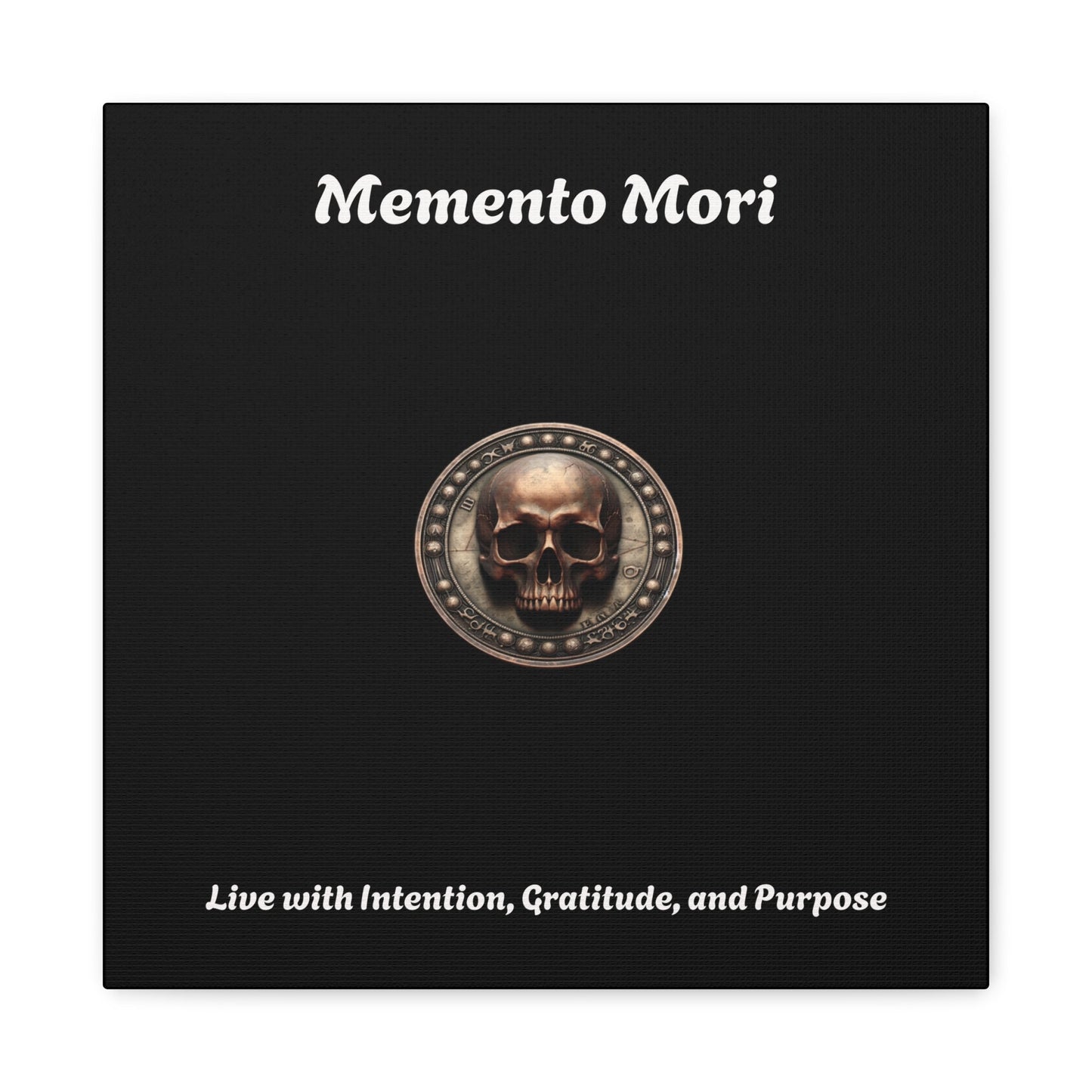 "Memento Mori" Matte Canvas - Inspirational Wall Art -"Live with Intention, Gratitude, and Purpose"