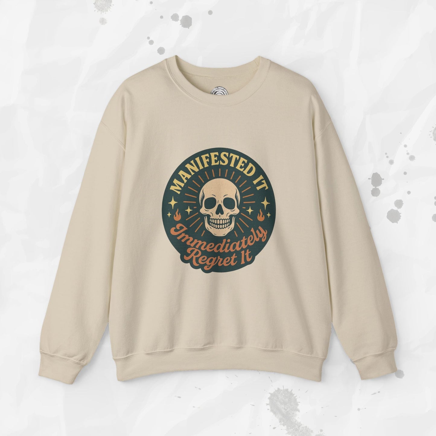 Manifested It, Immediately Regret It - Crewneck Sweatshirt