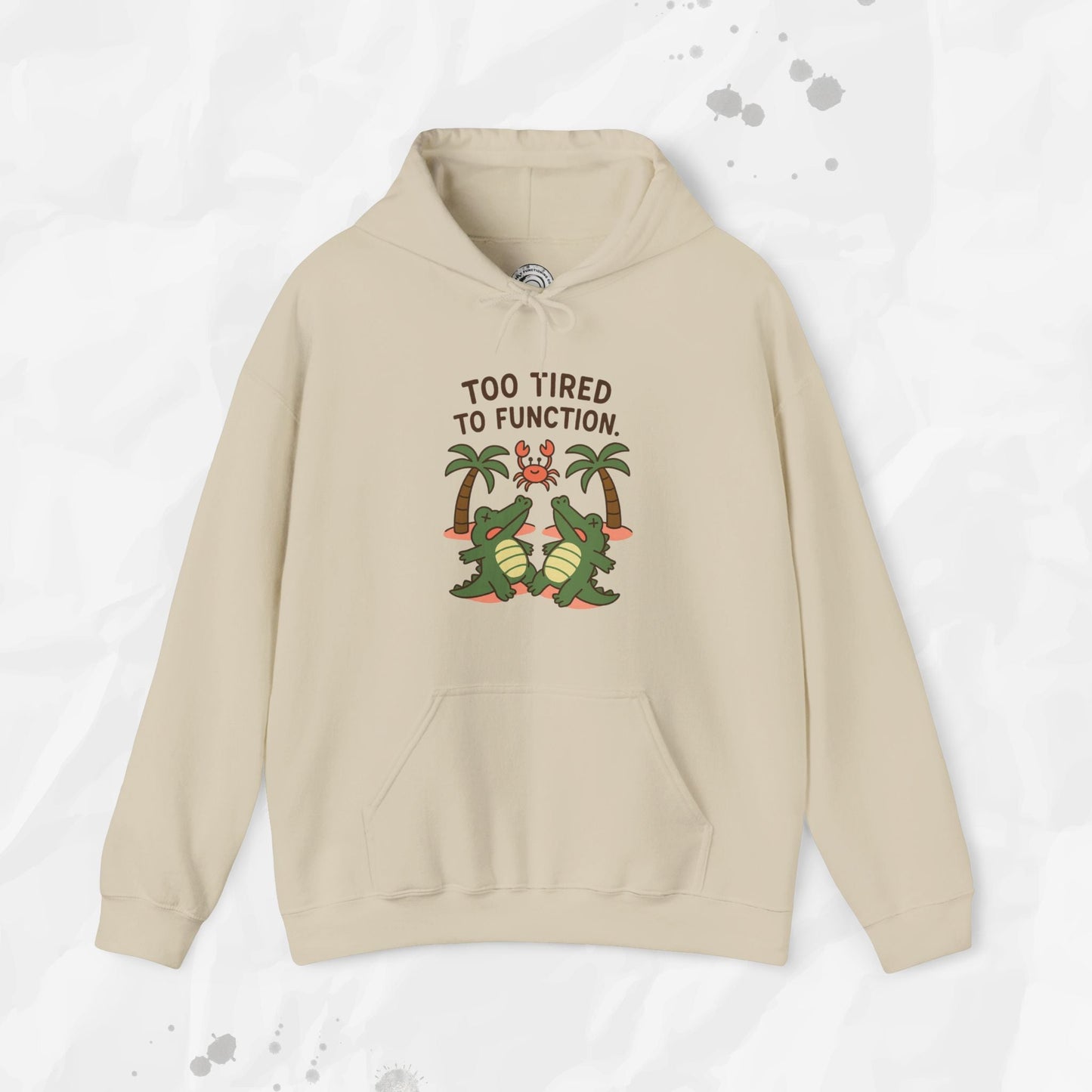 Too Tired to Function – Hoodie