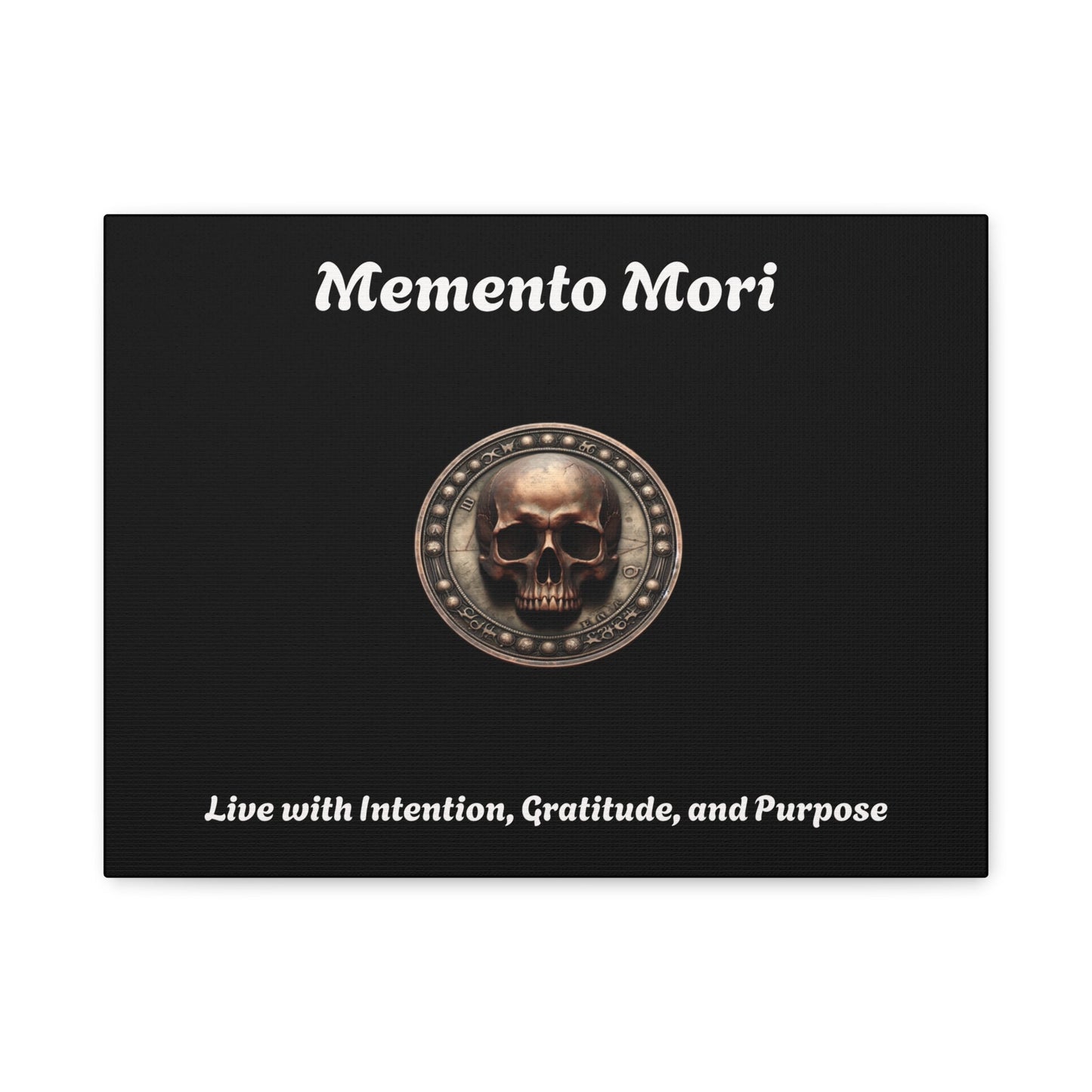 "Memento Mori" Matte Canvas - Inspirational Wall Art -"Live with Intention, Gratitude, and Purpose"
