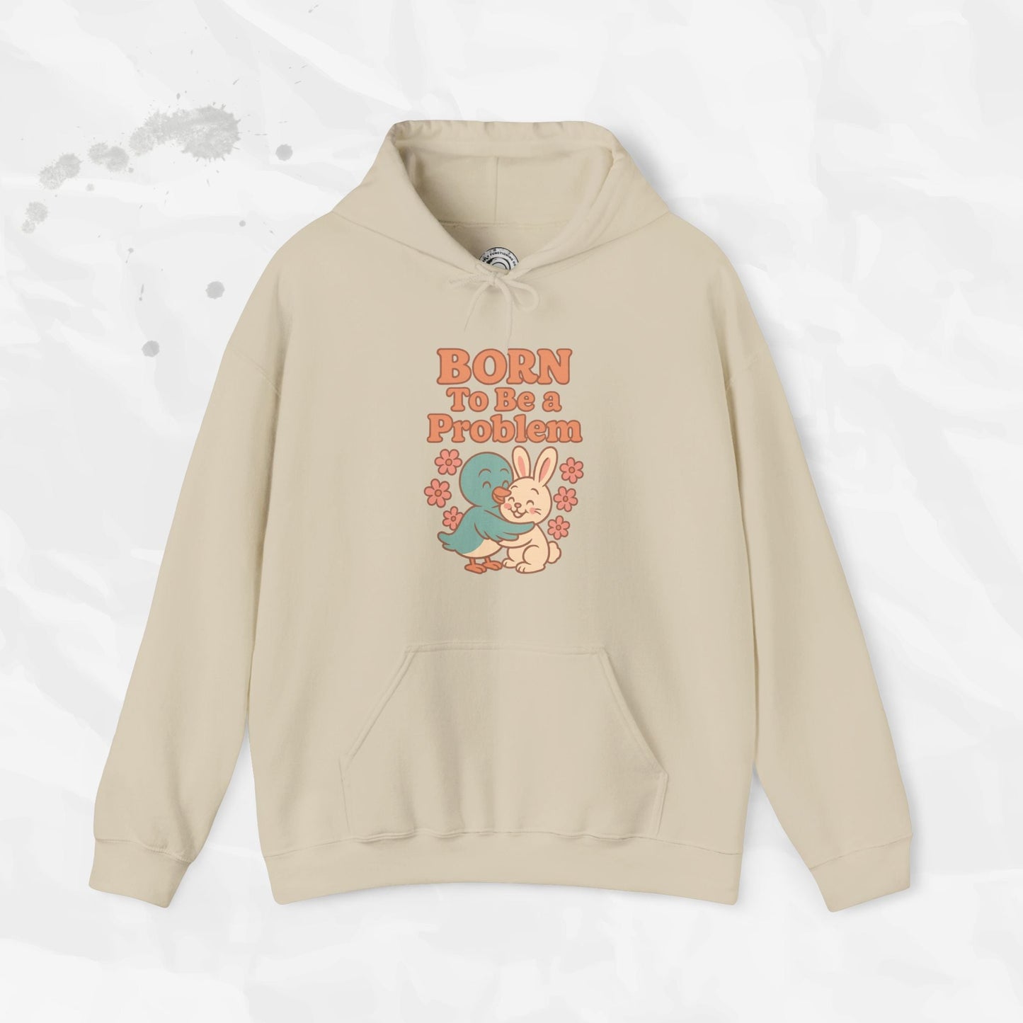 Born To Be a Problem - Hoodie