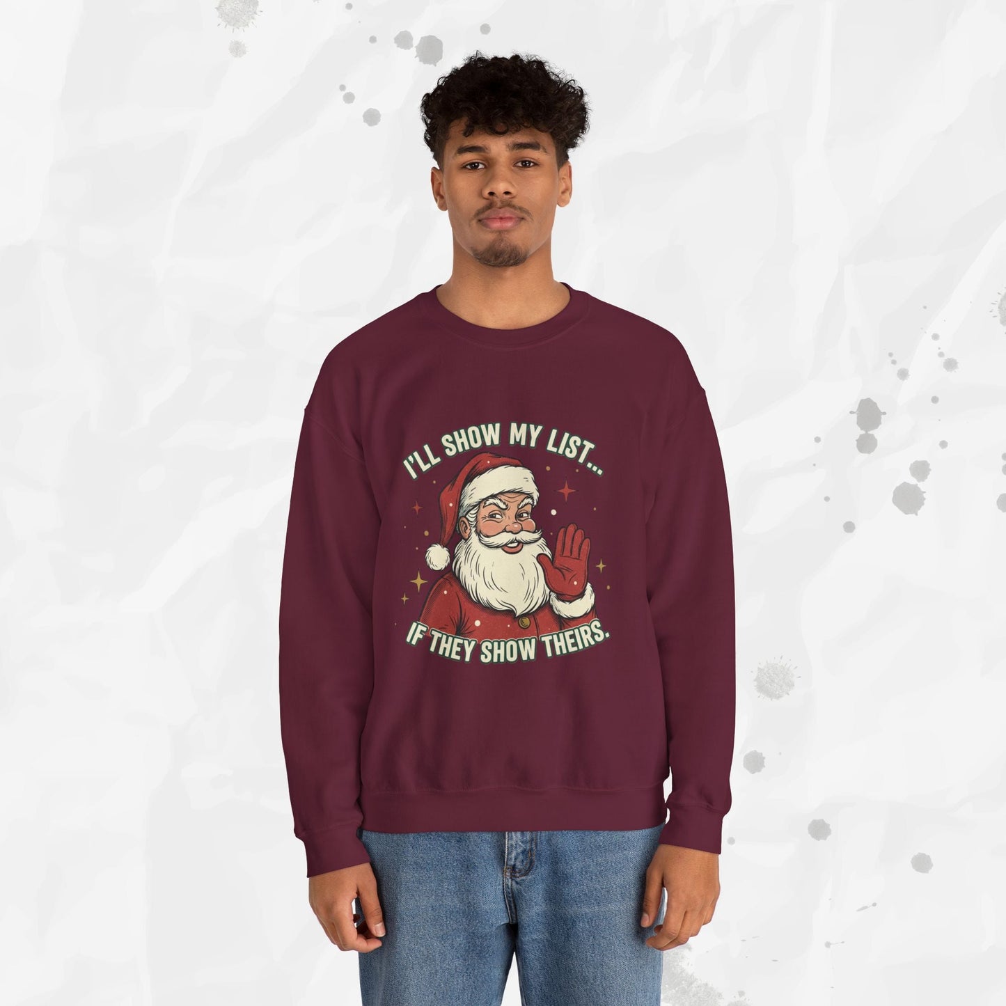 I’ll Show My List If They Show Theirs – Crewneck Sweatshirt