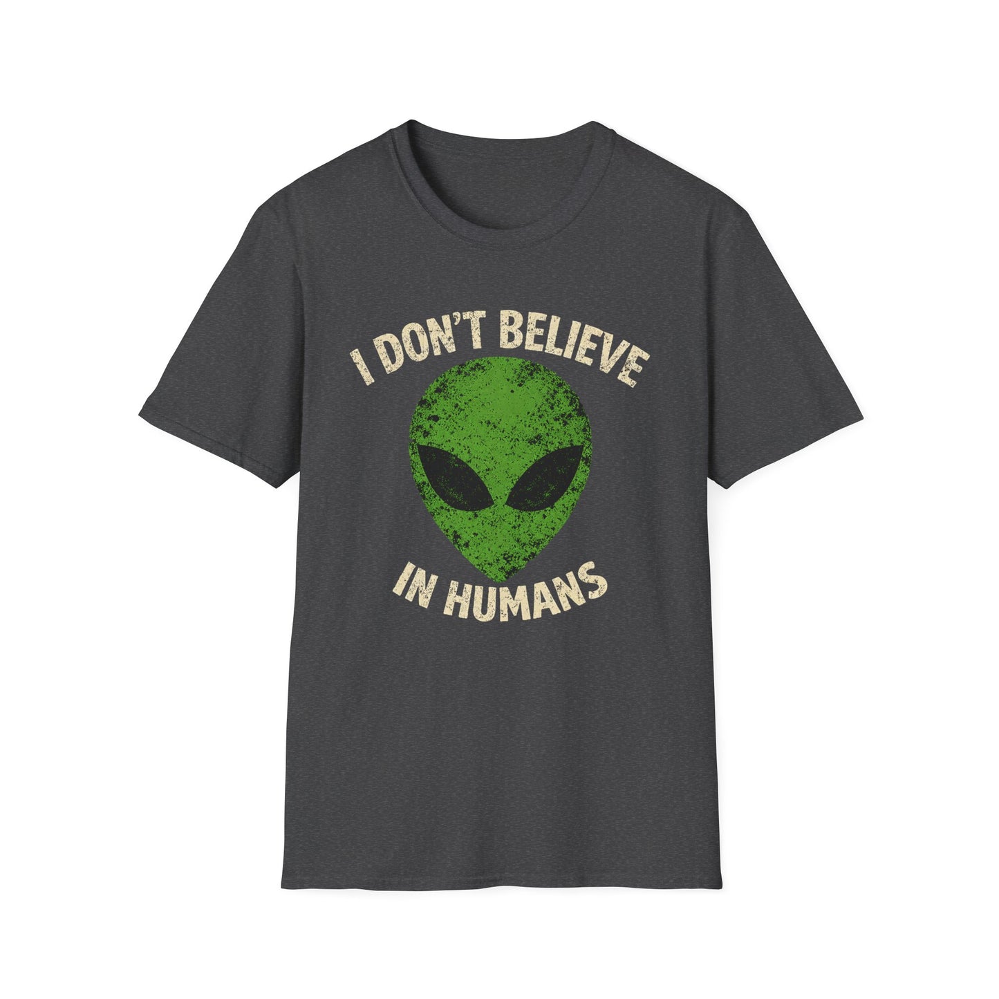 I Don't Believe in Humans Alien Shirt — Funny UFO Graphic Tee