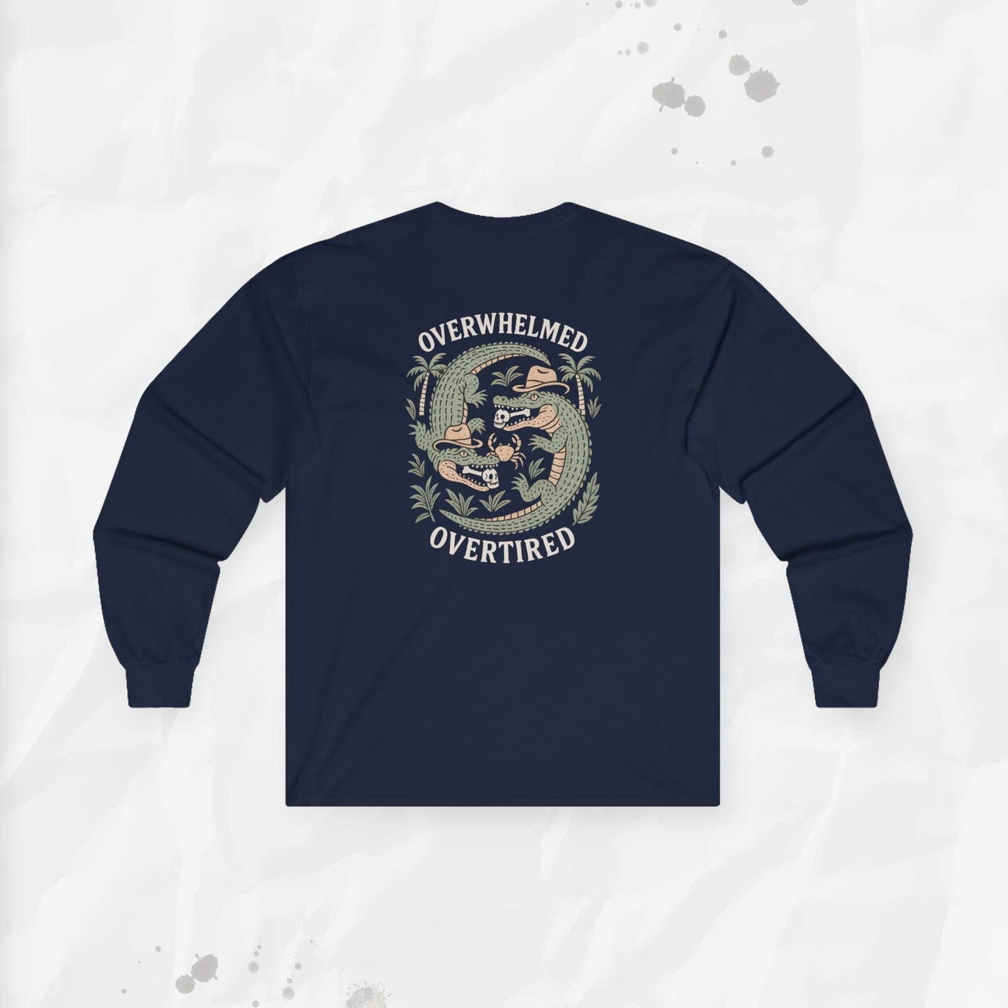 Overwhelmed & Overtired – Long Sleeve T-Shirt