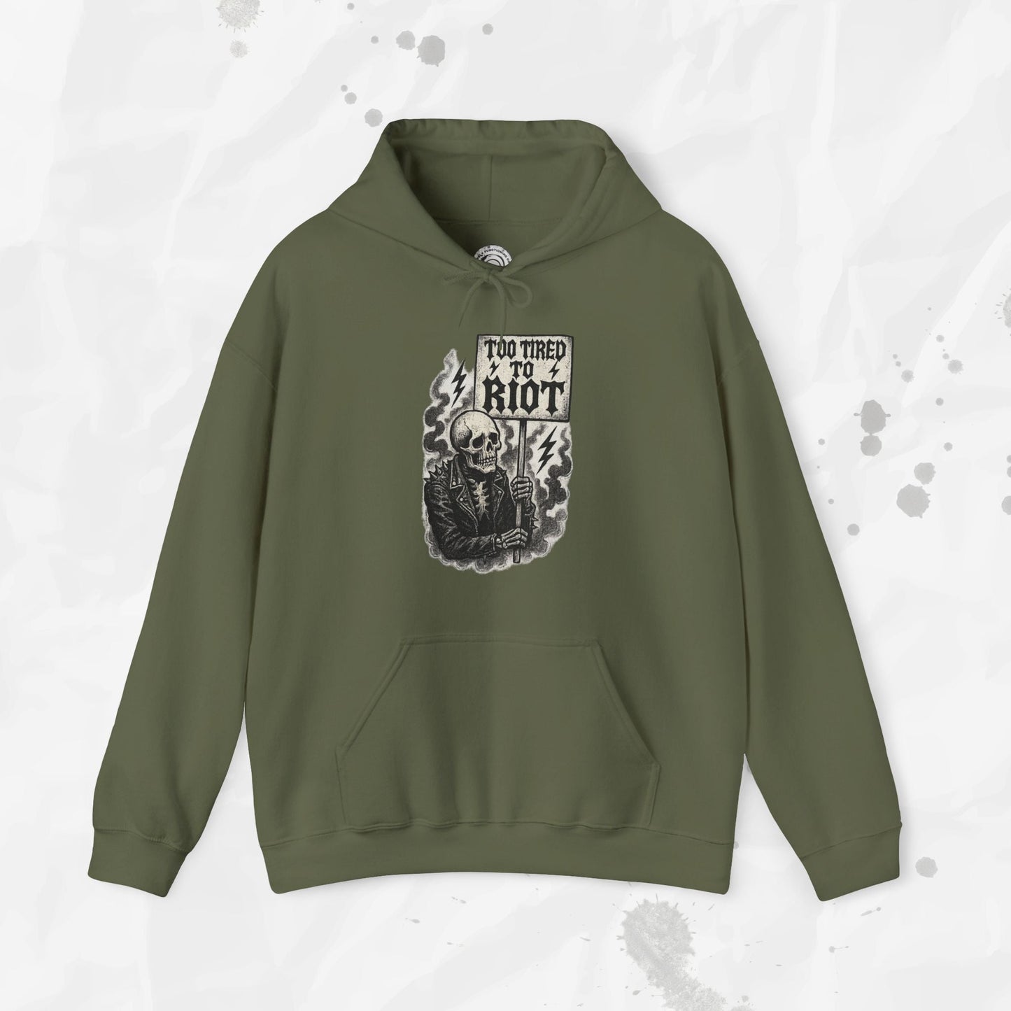 Too Tired to Riot - Hoodie