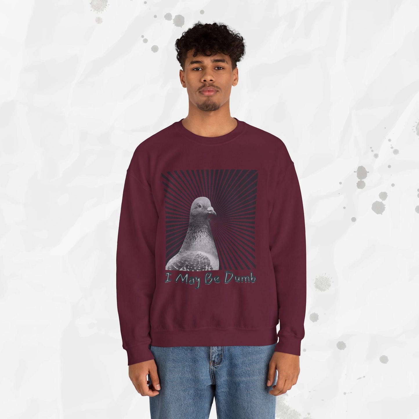 I May Be Dumb – Crewneck Sweatshirt