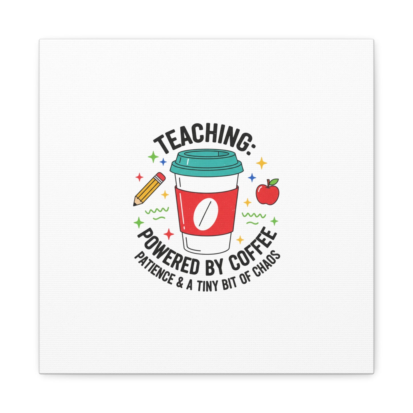 Teaching Powered by Coffee Canvas, Teacher Appreciation Gifts | Teacher Life, Classroom Humor