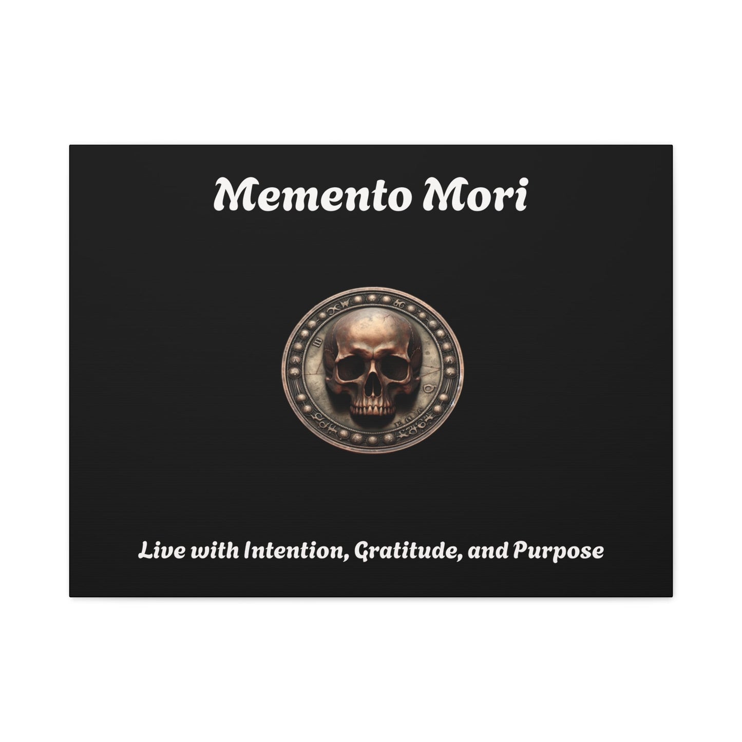 "Memento Mori" Matte Canvas - Inspirational Wall Art -"Live with Intention, Gratitude, and Purpose"