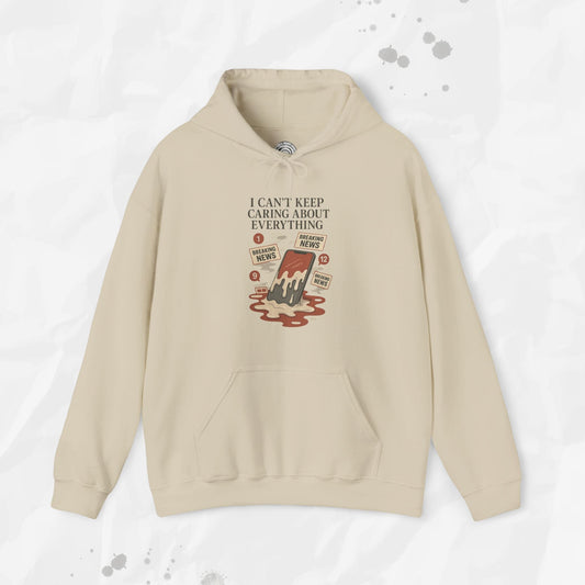 I Can't Keep Caring About Everything - Hoodie