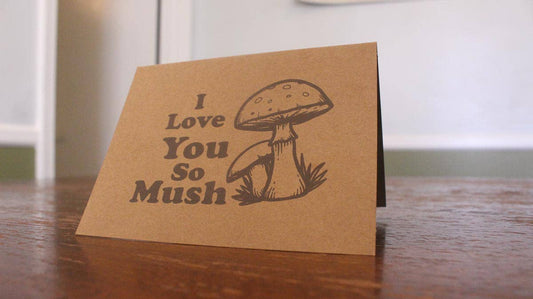 I Love You So Mush: Mushroom Love Note Greeting Card