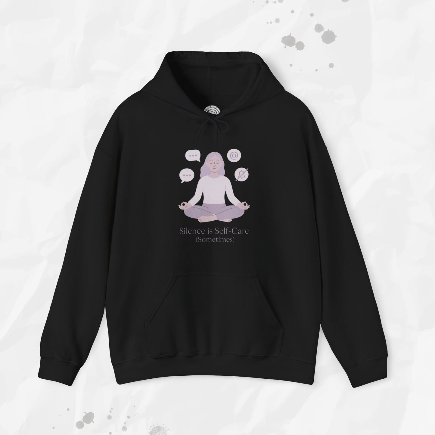 Silence is Self Care (Sometimes) - Hoodie