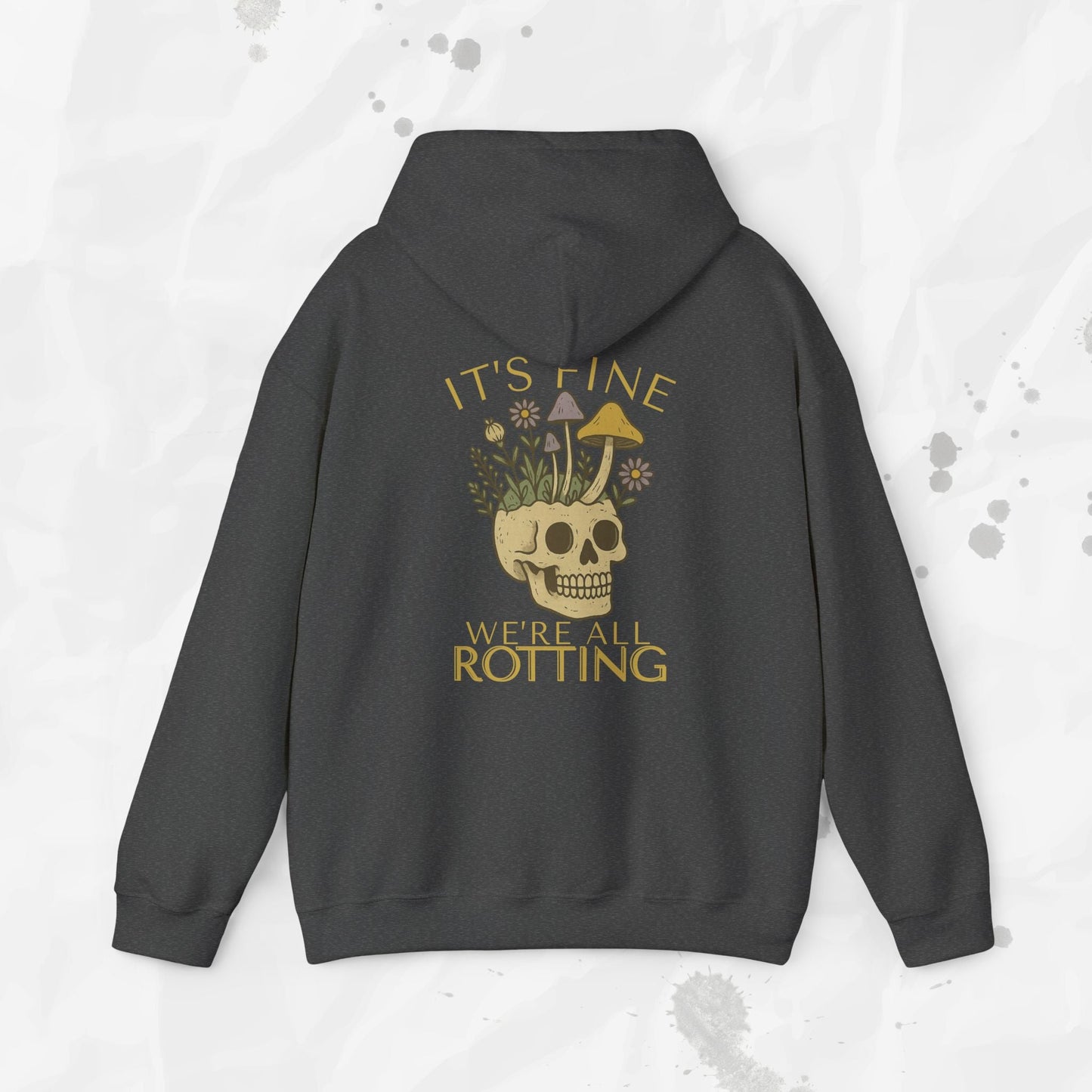 It's Fine We're All Rotting - Hoodie
