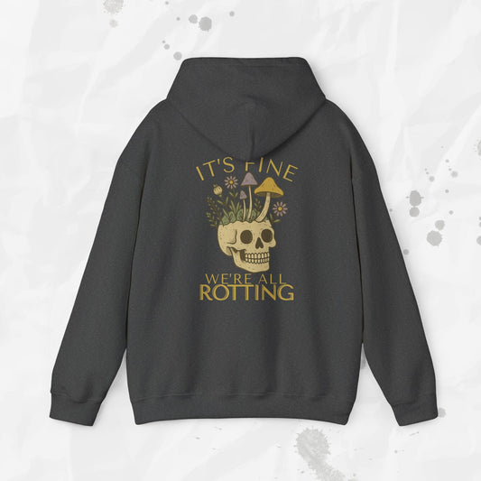 It's Fine We're All Rotting - Hoodie