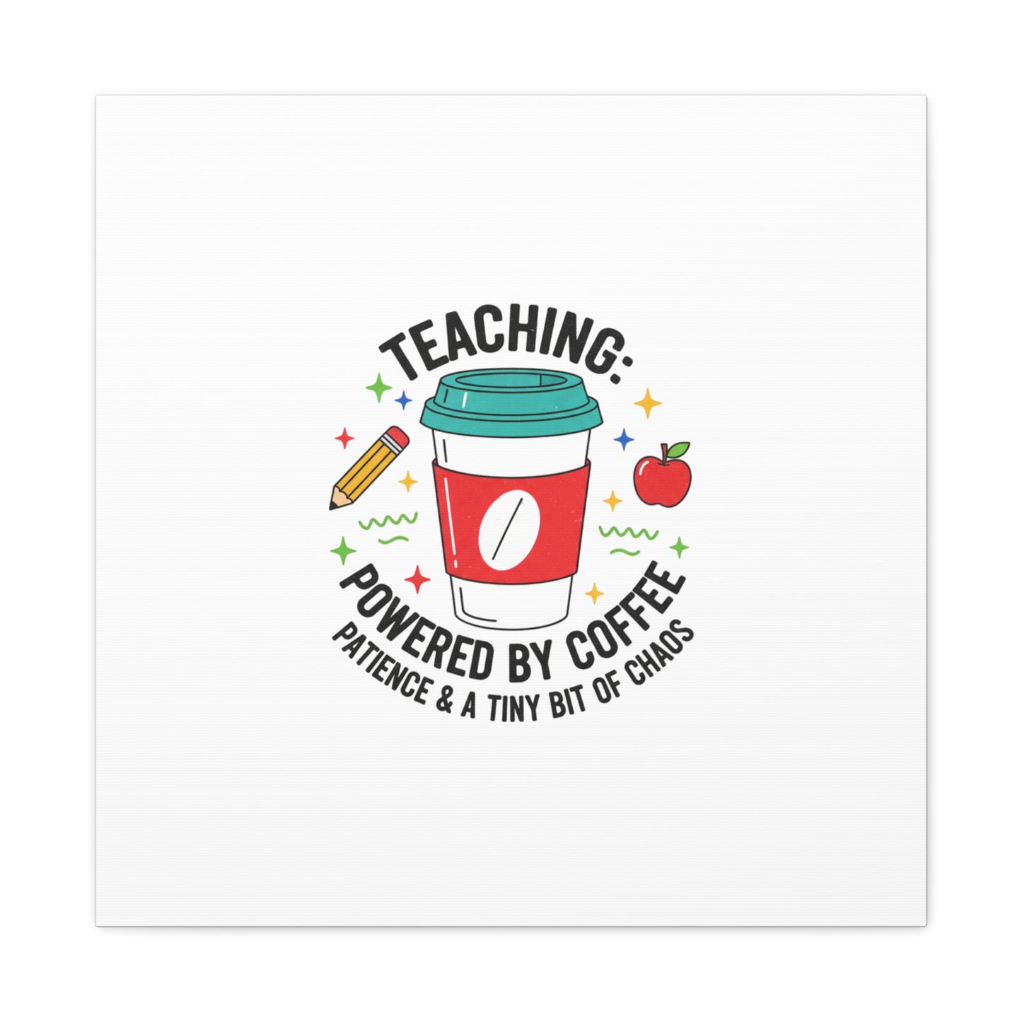Teaching Powered by Coffee Canvas, Teacher Appreciation Gifts | Teacher Life, Classroom Humor