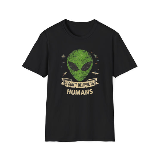 Alien Graphic T-Shirt — I Don't Believe in Humans Alien Shirt Funny Sci‑Fi Tee
