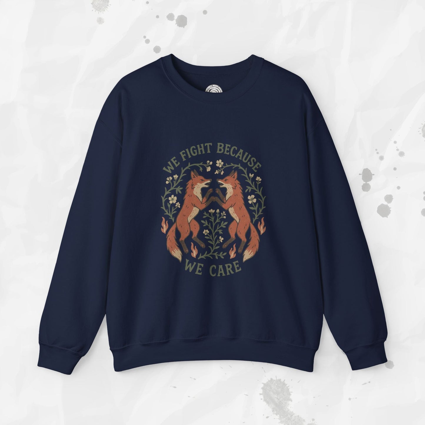 We Fight Because We Care - Crewneck Sweatshirt