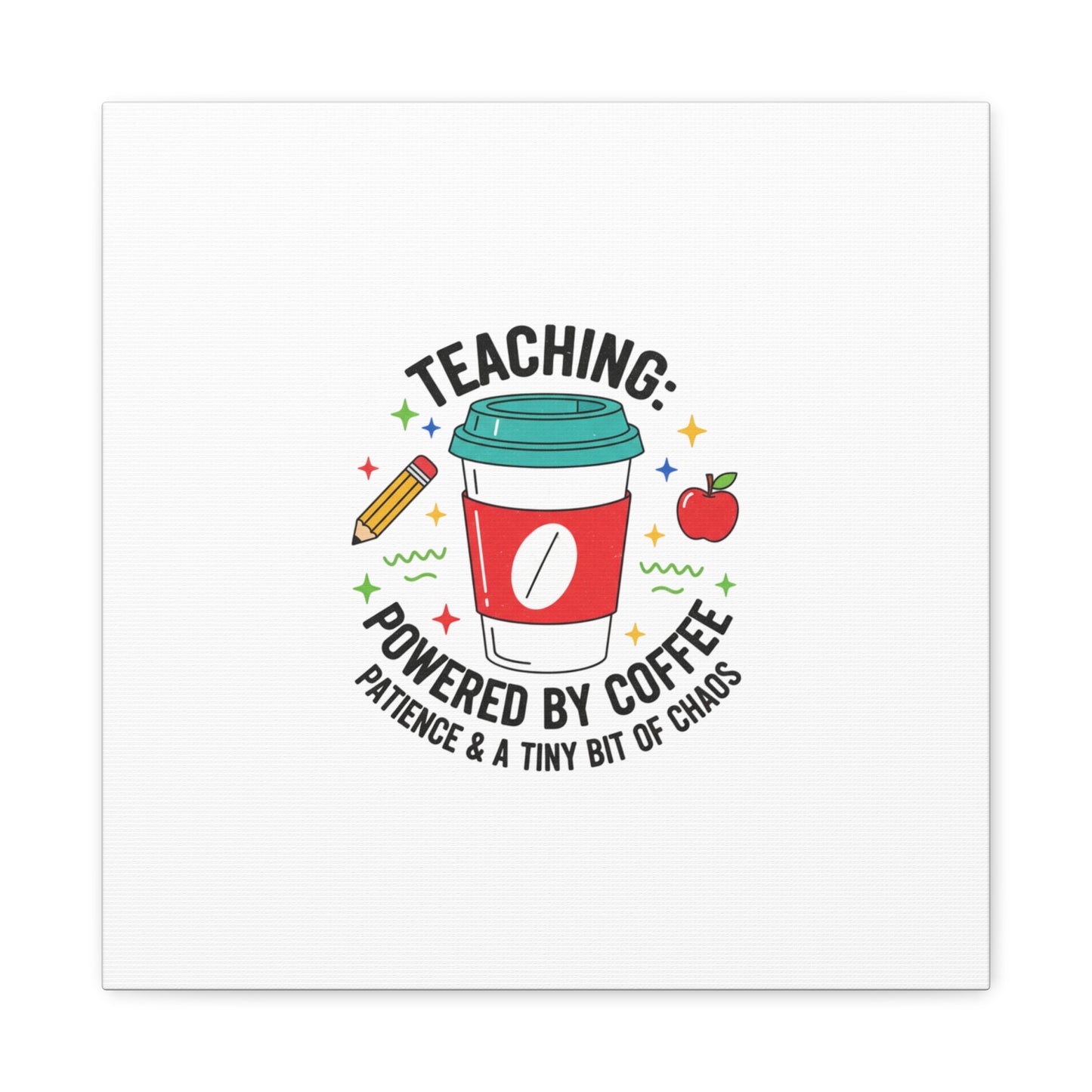 Teaching Powered by Coffee Canvas, Teacher Appreciation Gifts | Teacher Life, Classroom Humor