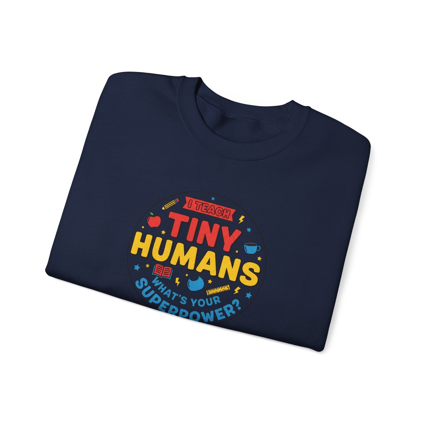 Tiny Humans Crewneck Sweatshirt | Teacher Appreciation, Teacher Life
