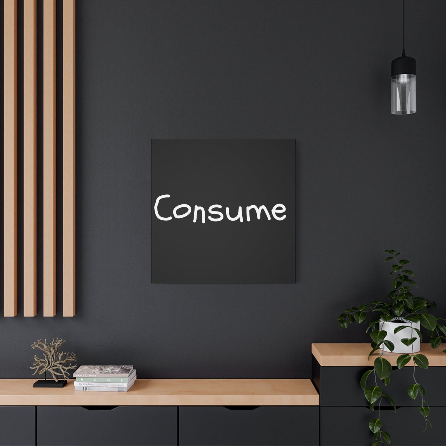 Classic Canvas -"Consume"