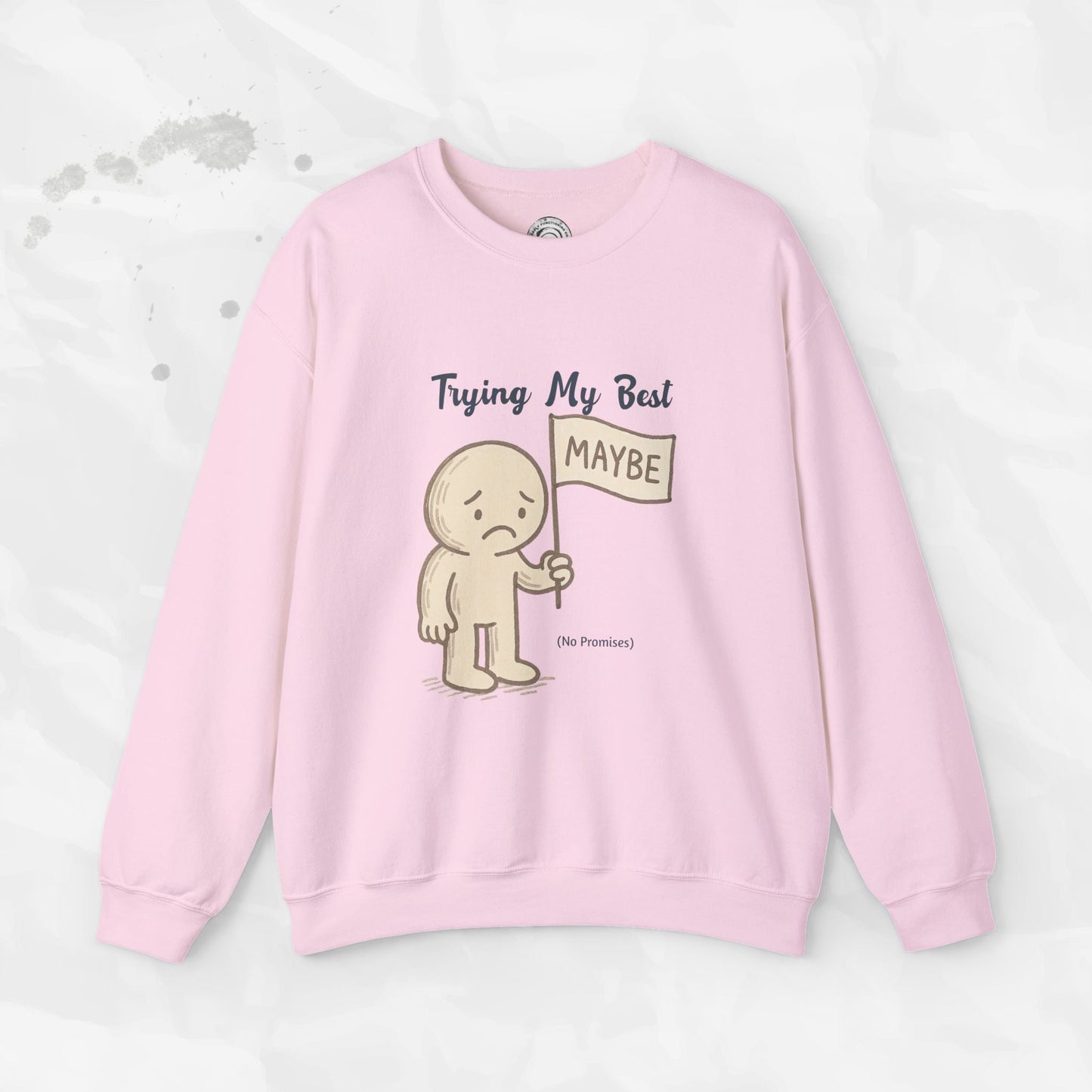 Trying My Best (Maybe) - Crewneck Sweatshirt