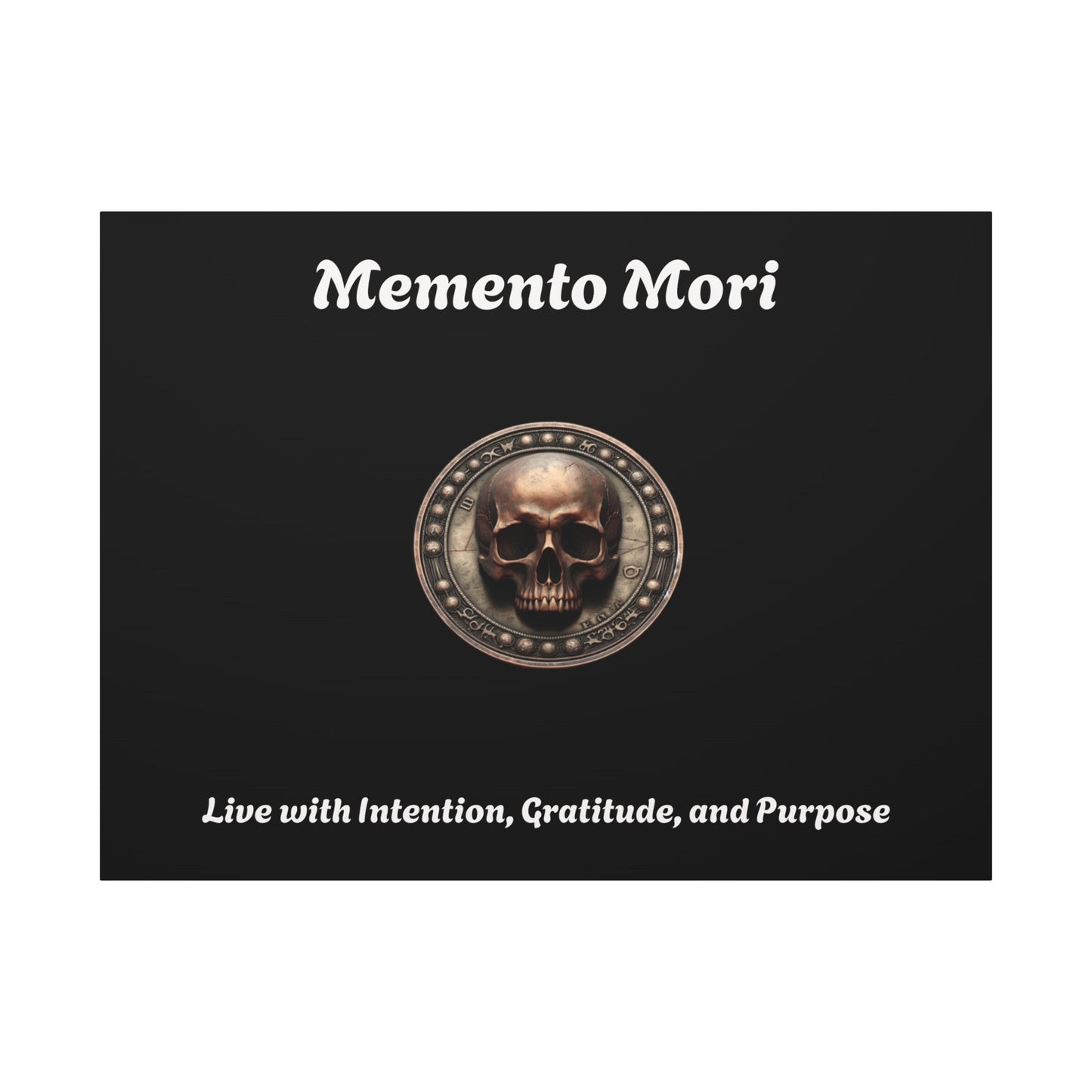 "Memento Mori" Matte Canvas - Inspirational Wall Art -"Live with Intention, Gratitude, and Purpose"