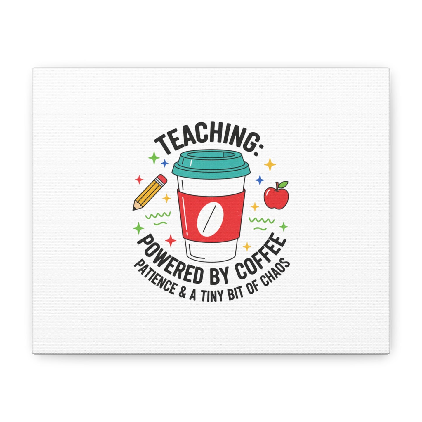 Teaching Powered by Coffee Canvas, Teacher Appreciation Gifts | Teacher Life, Classroom Humor