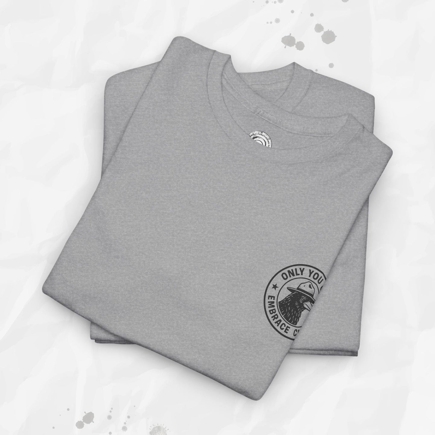 Only You Can Embrace Chaos – T-Shirt (Pocket Print)