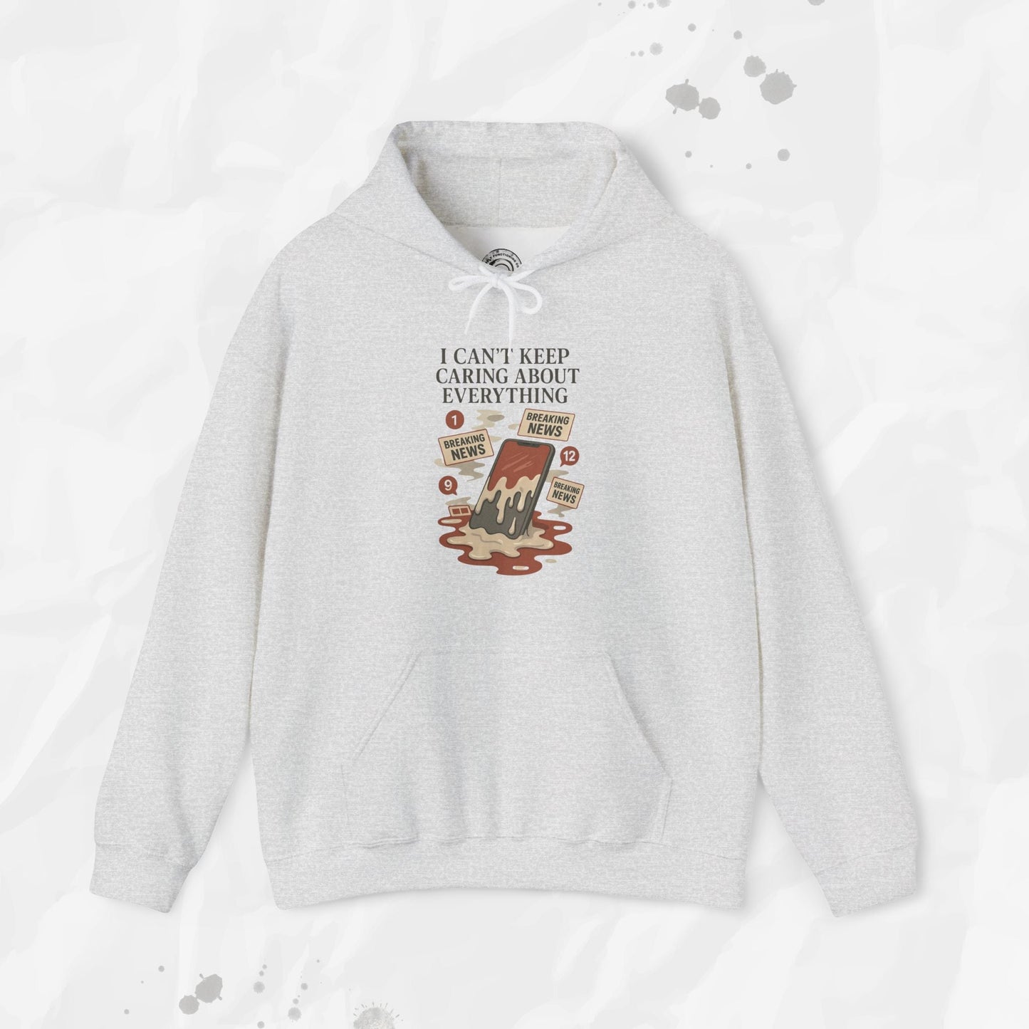 I Can't Keep Caring About Everything - Hoodie
